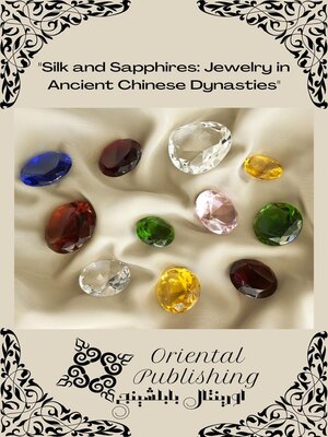cover image of Silk and Sapphires Jewelry in Ancient Chinese Dynasties